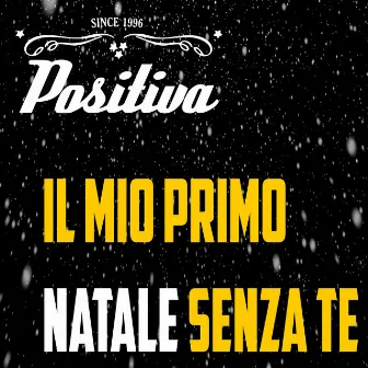 Il mio primo Natale senza te by Positiva