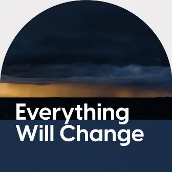 Everything Will Change by Neon Streams