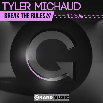 Break the Rules by Tyler Michaud