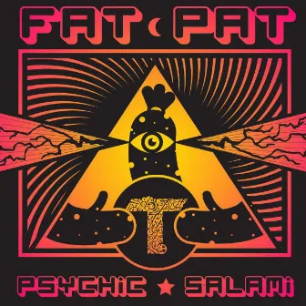 Psychic Salami by Fat Pat