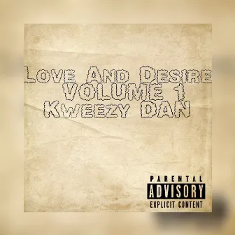 LOVE AND DESIRE VOLUME 1 by Kweezy Dan