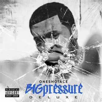 Big Pressure (Deluxe Edition) by OneShotAce