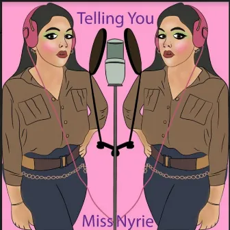 Telling You by Miss Nyrie