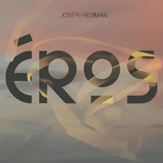 Éros by Joseph Rebman