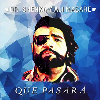 Que Pasará by Dr.Shenka