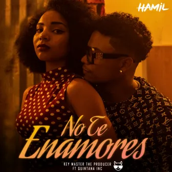 No Te Enamores by Hamil