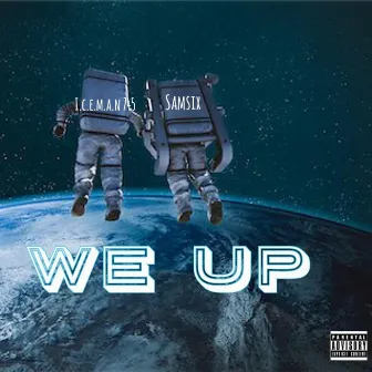 We Up by I.C.E.M.a.n 745