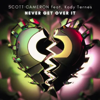 Never Get over It by Scott Cameron