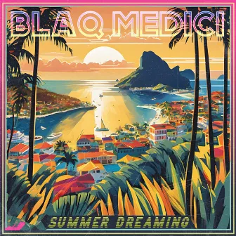 Summer Dreaming by Blaq Medici