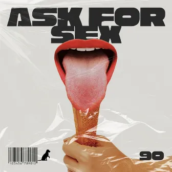 Ask for Sex by 90