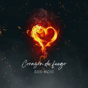 Corazón de fuego by David Macías