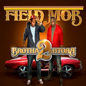 Brotha 2 Brotha by Field Mob