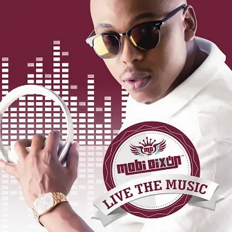 Live The Music by Mobi Dixon