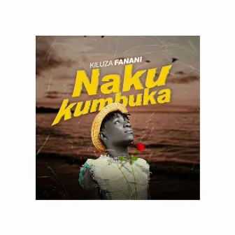 Nakukumbuka by Kiluza Fanani