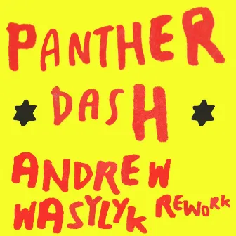 Panther Dash (Andrew Wasylyk Rework) by The Go! Team