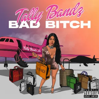 Bad Bitch by Tally Bandz