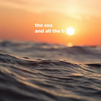 the sea and all the b by Ndabogau