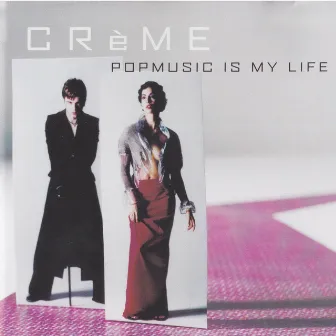 Popmusic Is My Life by Creme