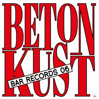 BAR Records 06 - Betonkust by Betonkust