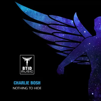 Nothing To Hide by Charlie Bosh