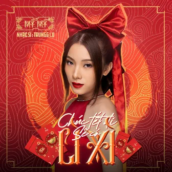 Chúc Tết Đi Sẽ Có Lì Xì by Mỹ Mỹ