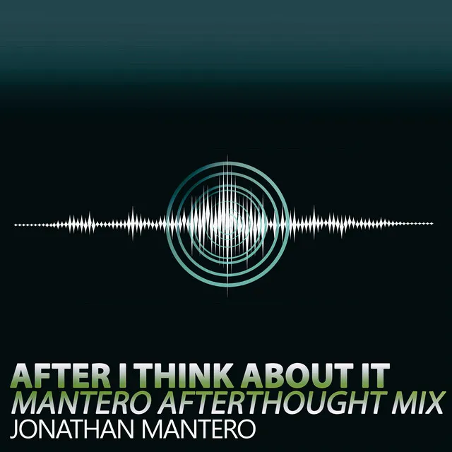 After I Think About It - Mantero Afterthought Mix