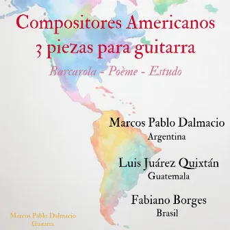 Compositores Americanos: 3 Piezas para Guitarra by Marcos Pablo Dalmacio