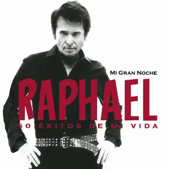 Mi Gran Noche (50 Éxitos De Mi Vida / Remastered) by Raphael