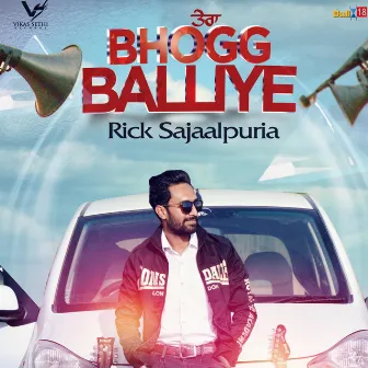 Tera Bhogg Balliye by Rick Sajaalpuria