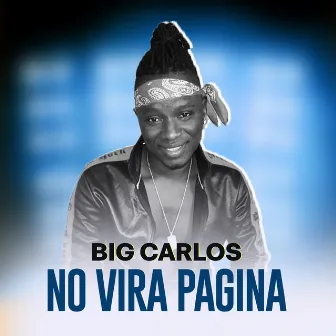 Nó Vira Página by Big Carlos