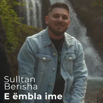 E ëmbla ime by Sulltan Berisha