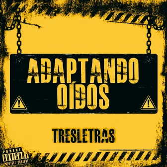 Adaptando Oídos by TresLetras