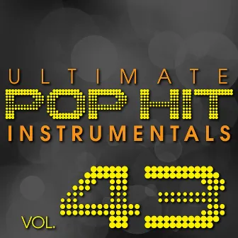 Ultimate Pop Hit Instrumentals, Vol. 43 by Hit Crew Masters