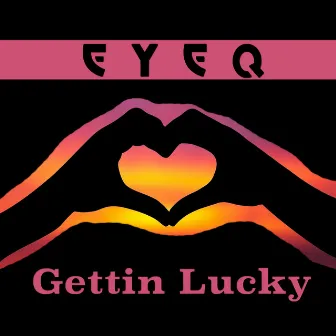 Gettin Lucky by EyeQ