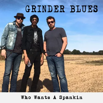 Who Wants a Spankin by Grinder Blues