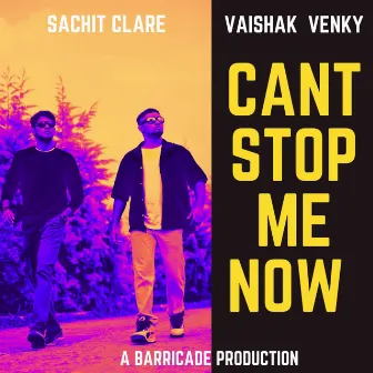 Can't Stop Me Now by Vaishak Venky