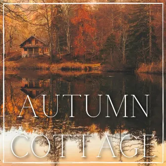 Autumn Cottage by Relaxing Piano Crew