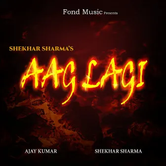 Aag Lagi by Shekhar Sharma