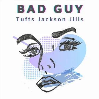 Bad Guy by Tufts Jackson Jills