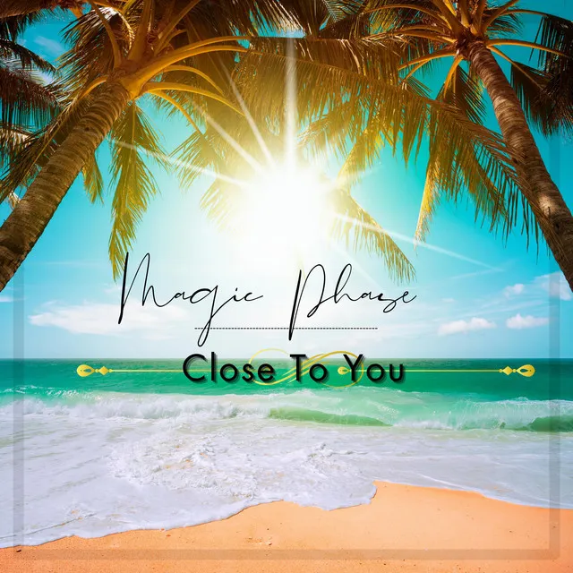 Close To You