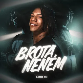 Brota Neném by Edcity