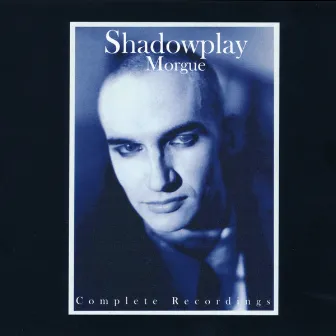 Morgue - Complete Recordings by Shadowplay