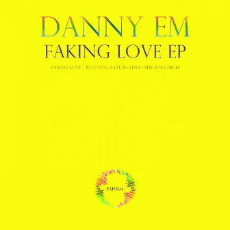 Faking Love EP by Danny eM