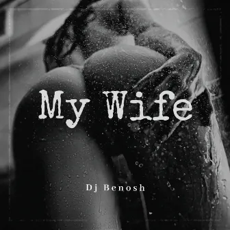 My Wife by 