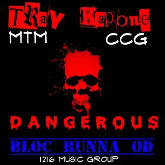 Dangerous by Tray Kapone