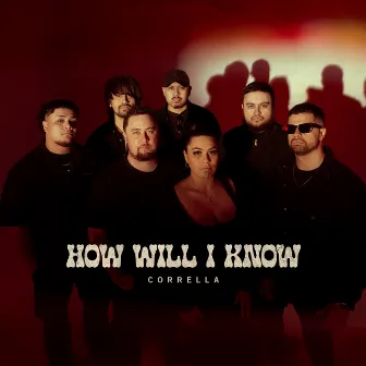 How Will I Know by Corrella