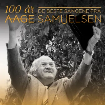 Aage Samuelsen - `100 år - De beste sangene by Aage Samuelsen