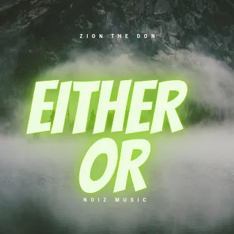 Either Or by Zion The Don