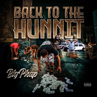 Back To The Hunnit by BigPhap