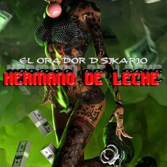 Hermano de leche by El Orador D Sikario